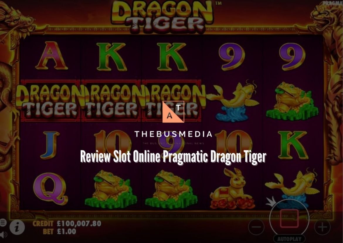Review Slot Online Pragmatic Dragon Tiger