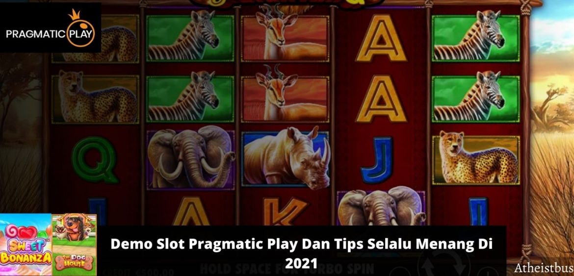 Demo Slot Pragmatic Play Dan Tips Selalu Menang Di 2021